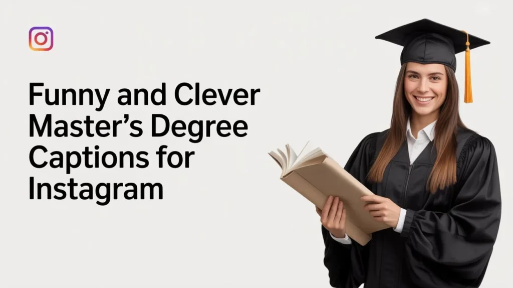  Funny and Clever Master’s Degree Captions for Instagram