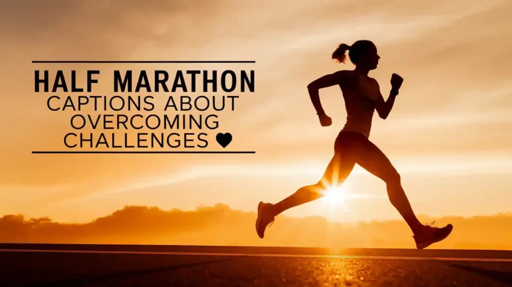 Half Marathon Captions About Overcoming Challenges 