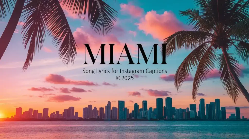 Miami Song Lyrics for Instagram Captions