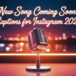 New Song Coming Soon Captions For Instagram