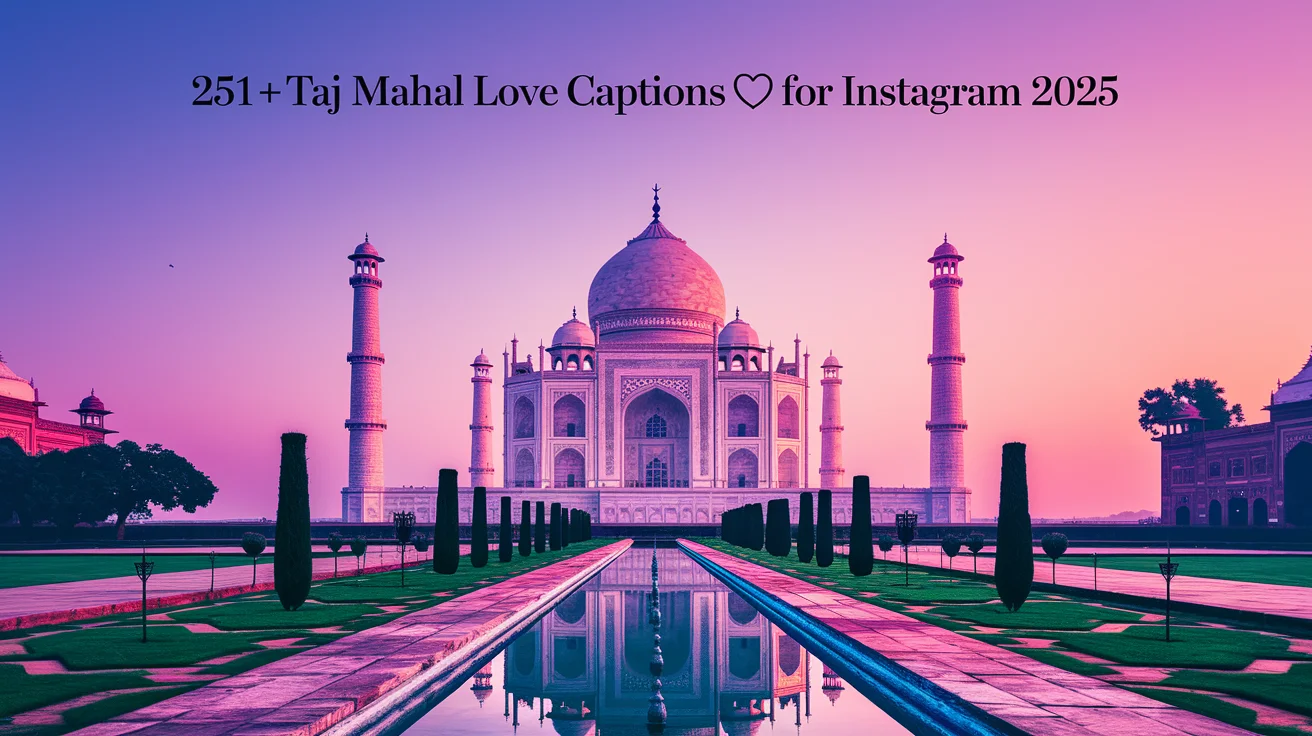 Taj Mahal Love Captions for Instagram