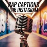 Rap Captions for Instagram